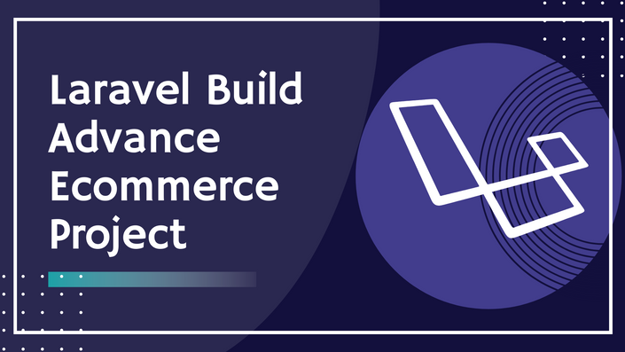 Laravel 8 - Build Advance Ecommerce Project A-Z