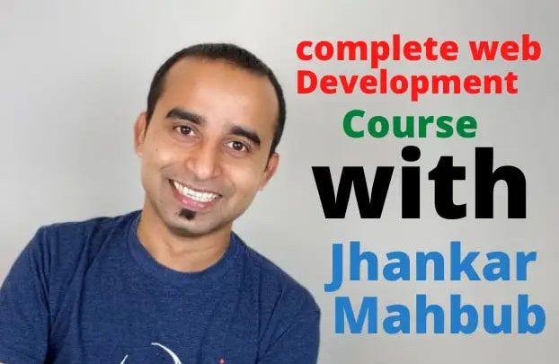 Complete  Web Development Course 2022 With Jhankar Mahbub